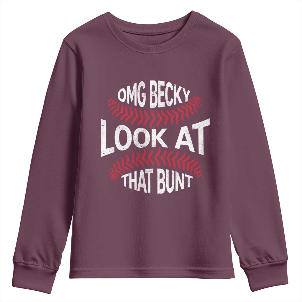 OMG Becky Look At That Bunt Funny Baseball Youth Sweatshirt