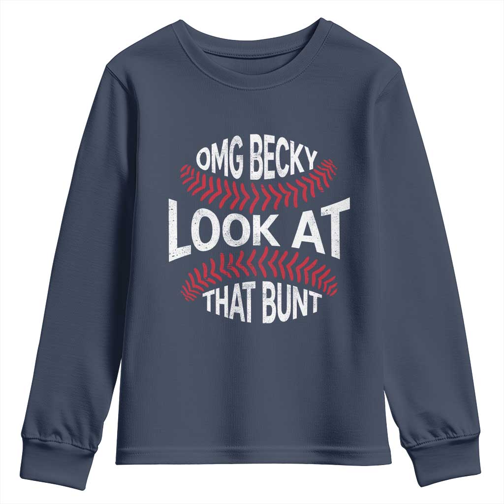 OMG Becky Look At That Bunt Funny Baseball Youth Sweatshirt