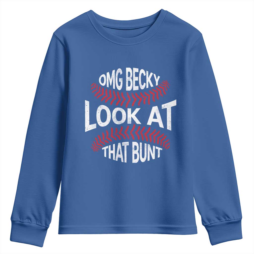 OMG Becky Look At That Bunt Funny Baseball Youth Sweatshirt