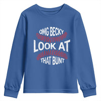 OMG Becky Look At That Bunt Funny Baseball Youth Sweatshirt