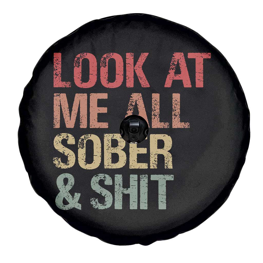 Look At Me All Sober And Shit Spare Tire Cover Funny Addiction Recovery