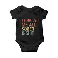 Look At Me All Sober And Shit Baby Onesie Funny Addiction Recovery