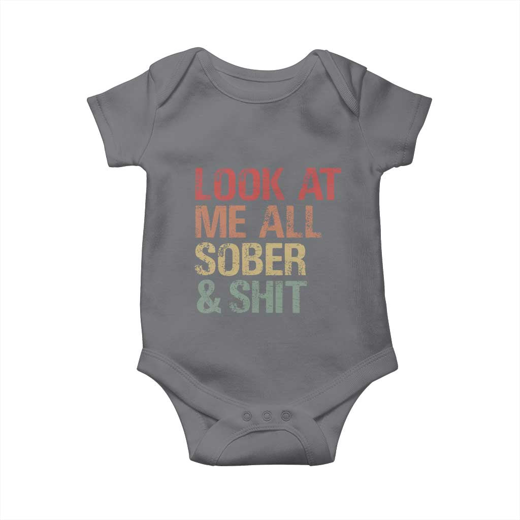 Look At Me All Sober And Shit Baby Onesie Funny Addiction Recovery