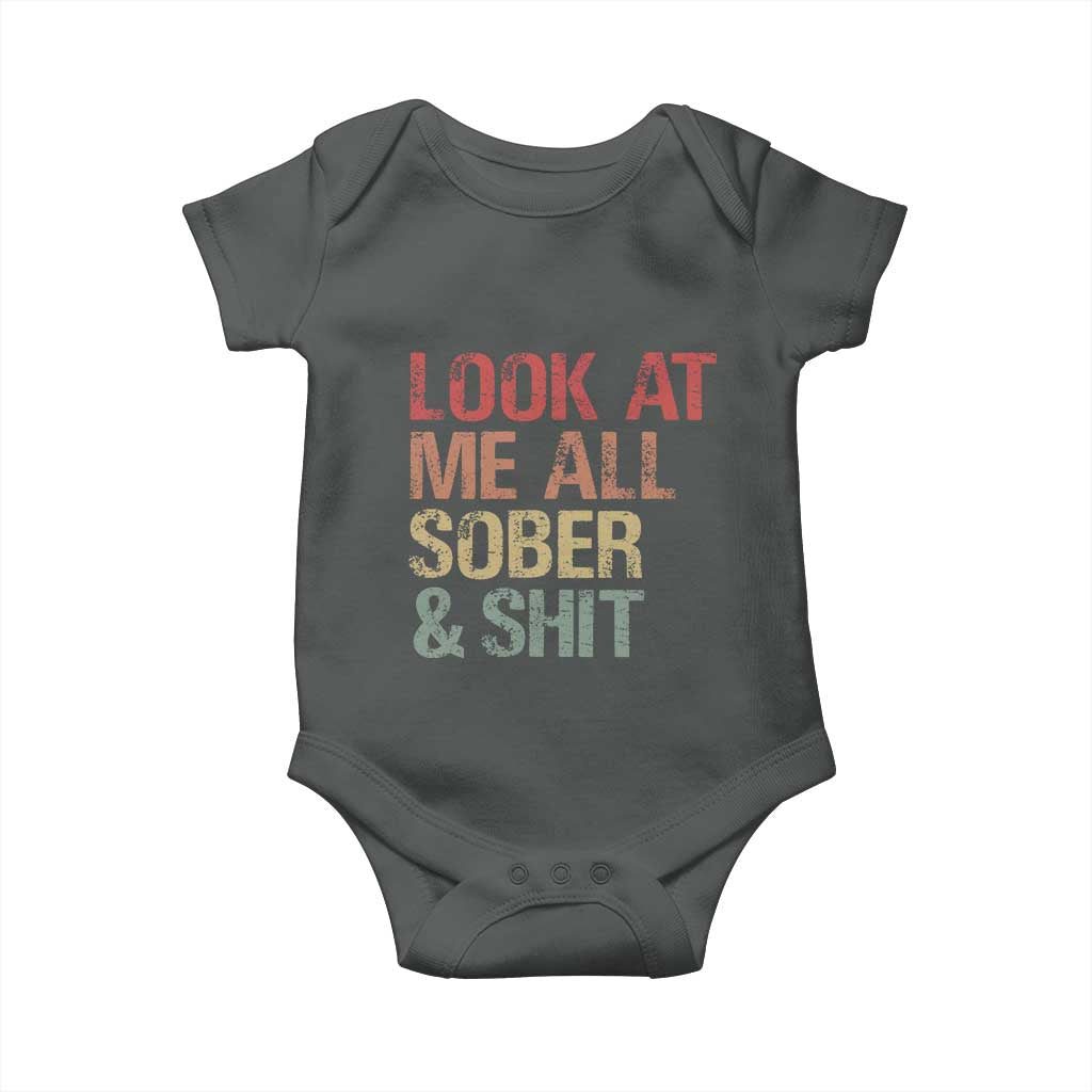 Look At Me All Sober And Shit Baby Onesie Funny Addiction Recovery