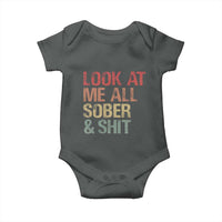 Look At Me All Sober And Shit Baby Onesie Funny Addiction Recovery