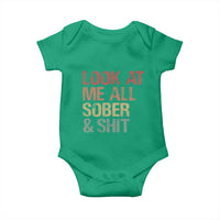 Look At Me All Sober And Shit Baby Onesie Funny Addiction Recovery