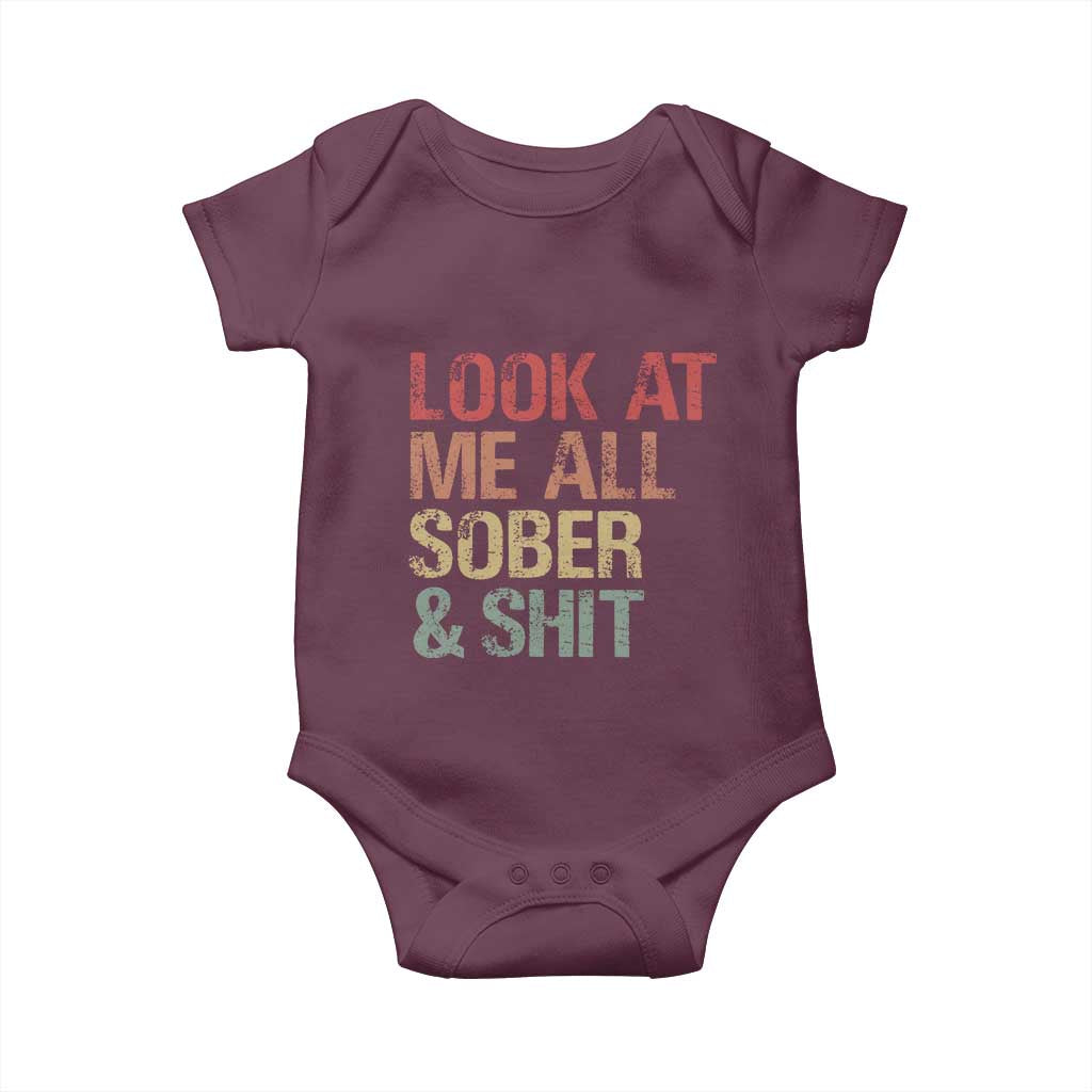 Look At Me All Sober And Shit Baby Onesie Funny Addiction Recovery
