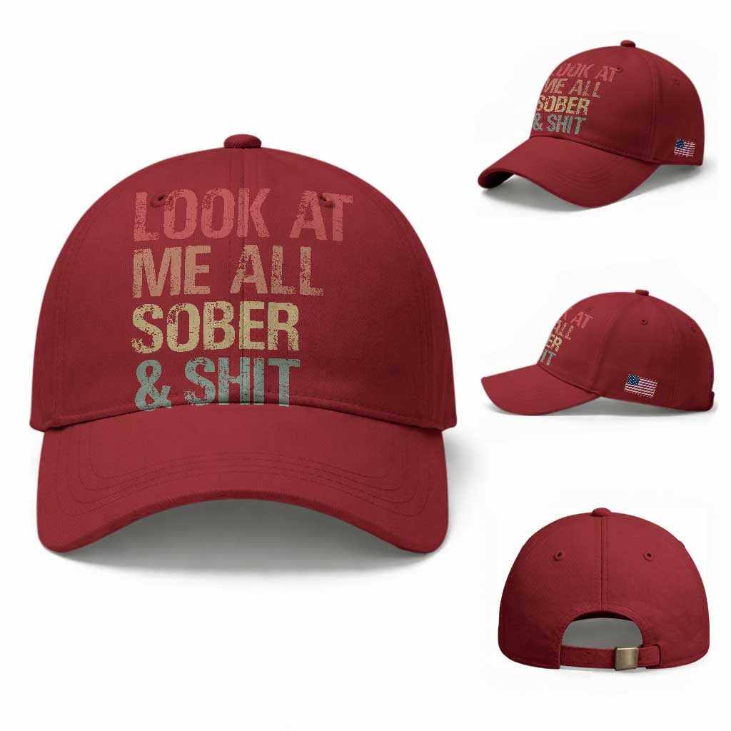 Look At Me All Sober And Shit Baseball Cap Funny Addiction Recovery