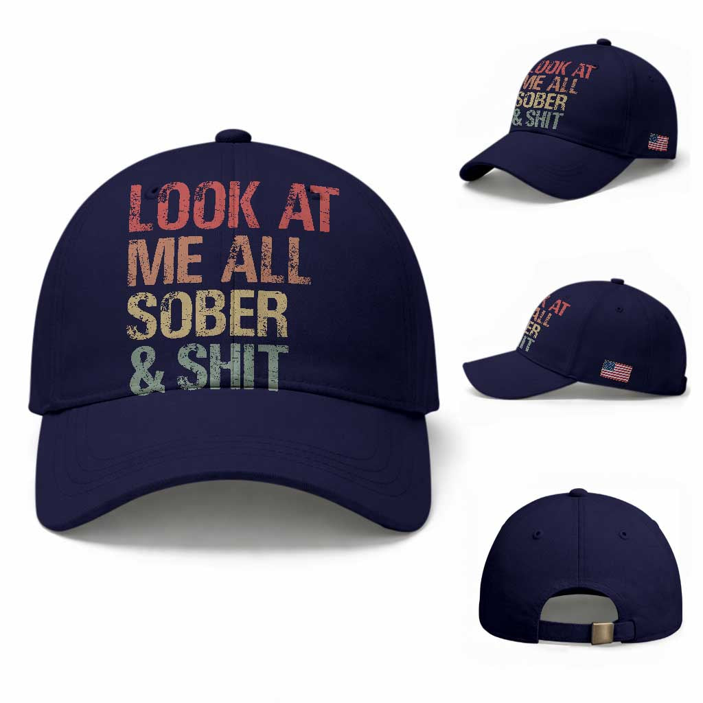 Look At Me All Sober And Shit Baseball Cap Funny Addiction Recovery