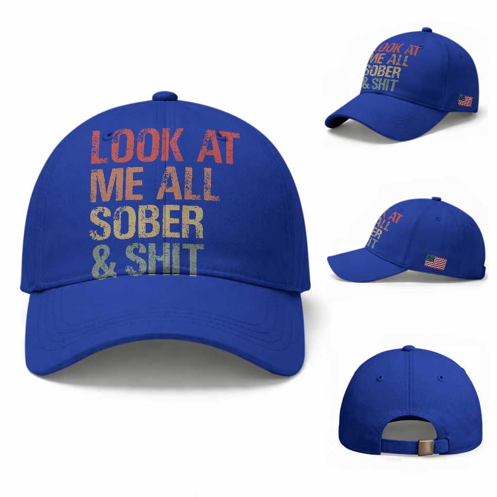 Look At Me All Sober And Shit Baseball Cap Funny Addiction Recovery