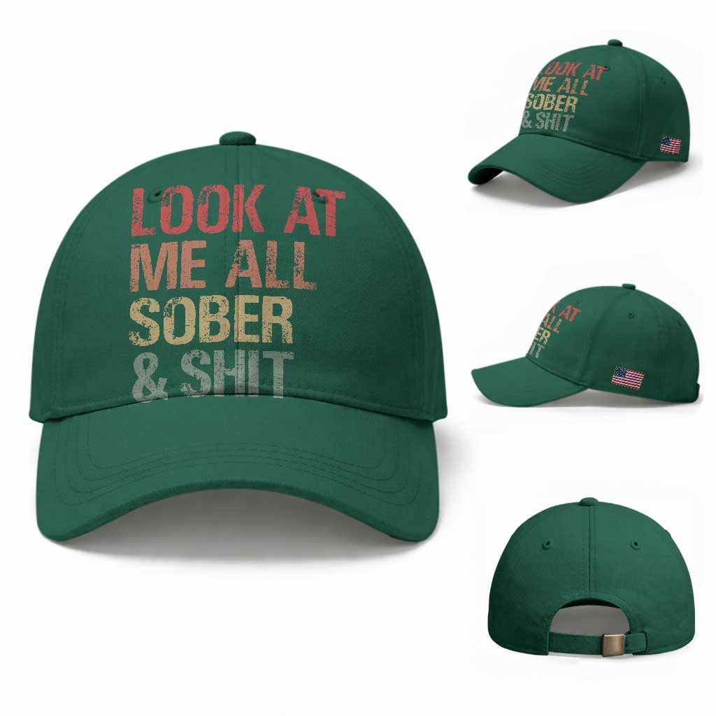 Look At Me All Sober And Shit Baseball Cap Funny Addiction Recovery