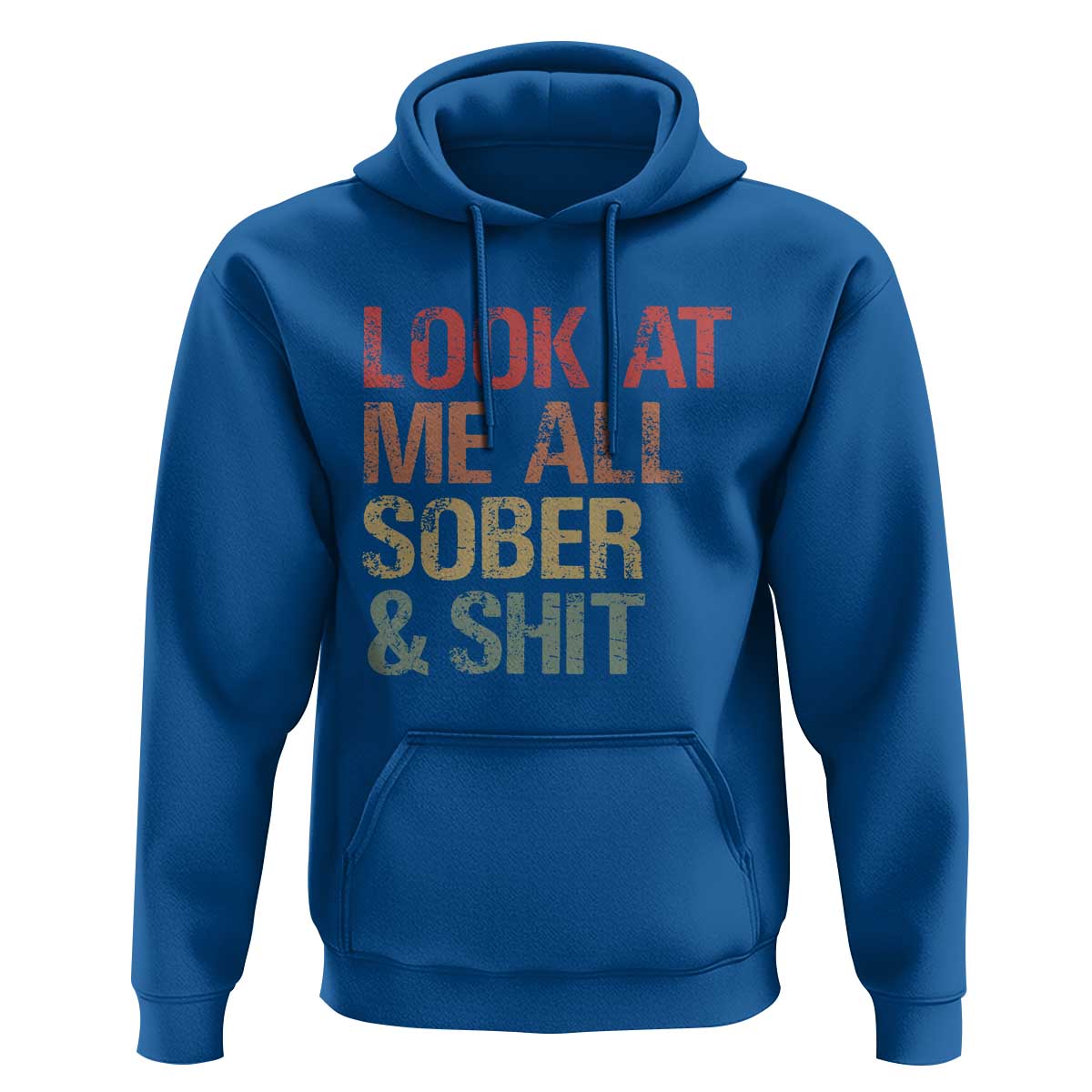Look At Me All Sober And Shit Hoodie Funny Addiction Recovery