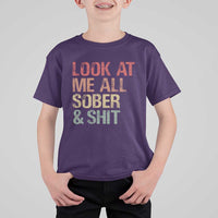 Look At Me All Sober And Shit T Shirt For Kid Funny Addiction Recovery