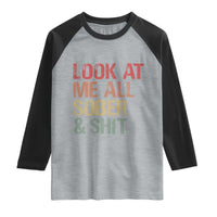 Look At Me All Sober And Shit Raglan Shirt Funny Addiction Recovery