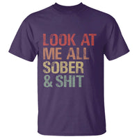 Look At Me All Sober And Shit T Shirt Funny Addiction Recovery