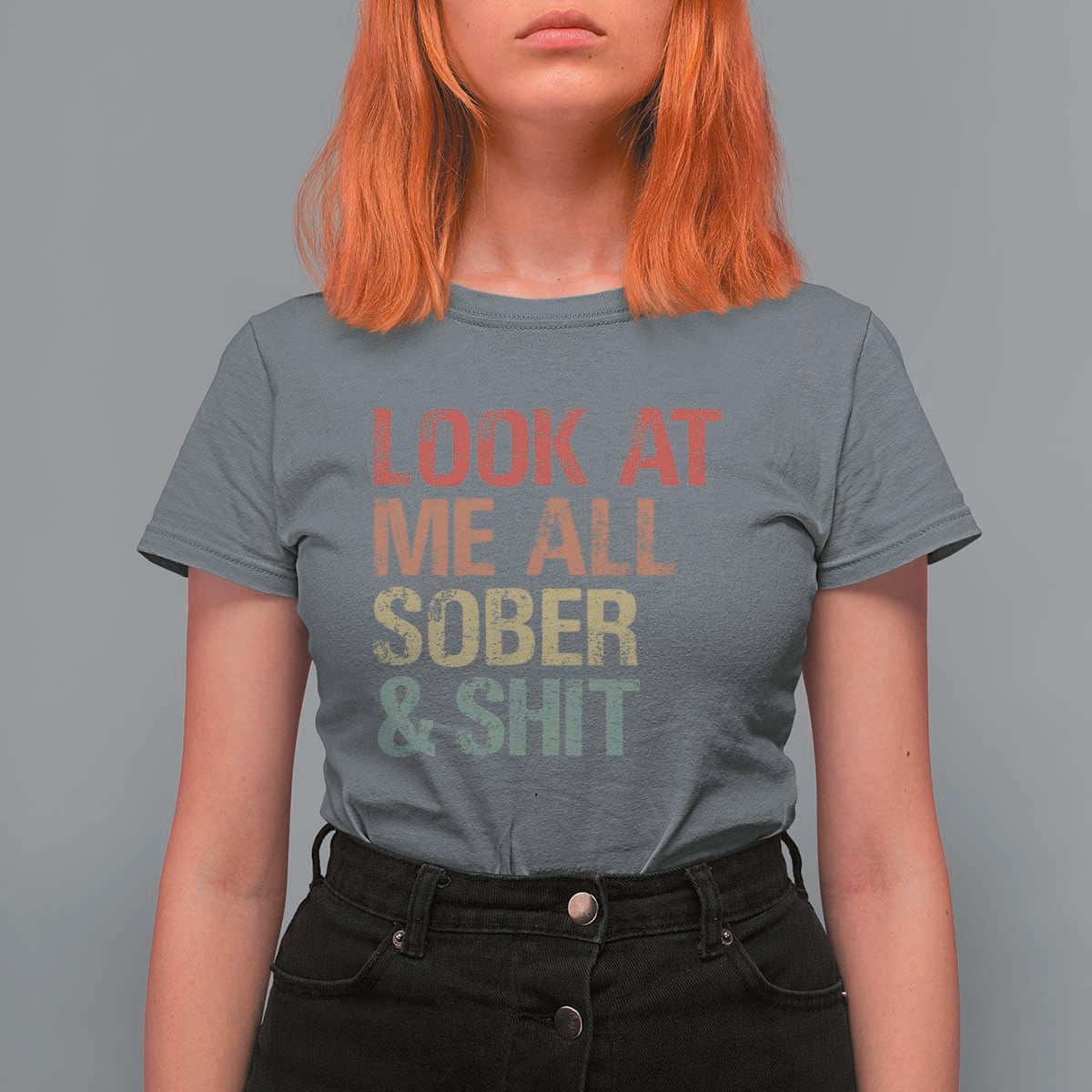 Look At Me All Sober And Shit T Shirt For Women Funny Addiction Recovery