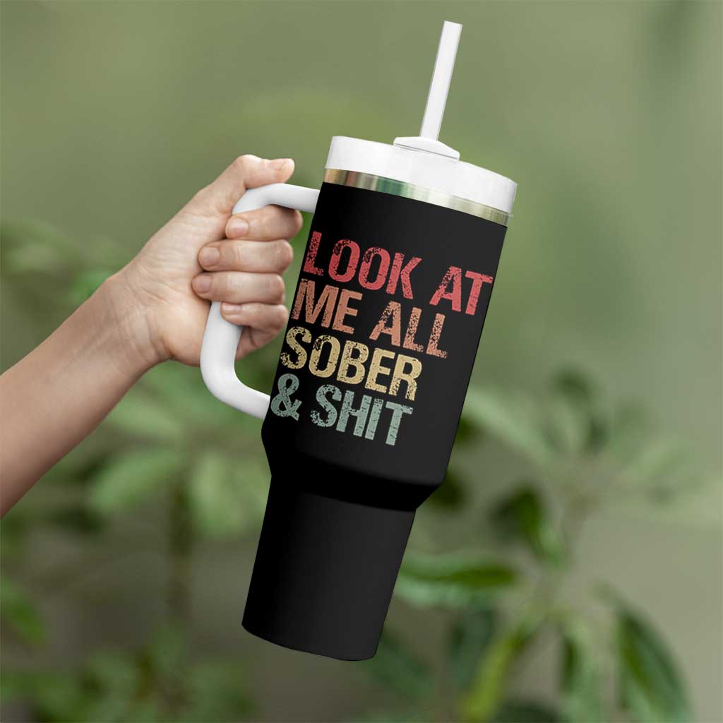 Look At Me All Sober And Shit Tumbler With Handle Funny Addiction Recovery