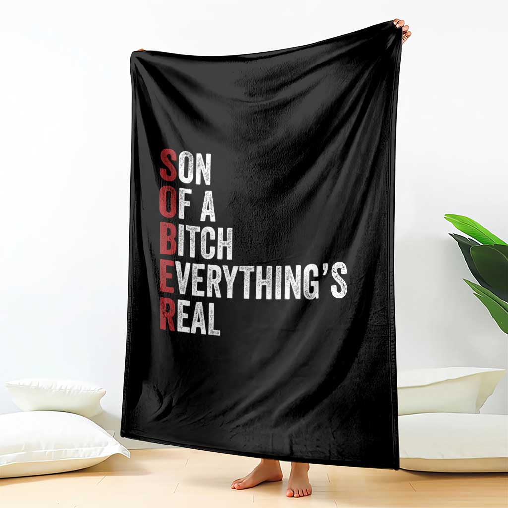 Sobriety Anniversary Throw Blanket Sober Son Of A Bitch Everythings Real AA NA