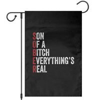 Sobriety Anniversary Garden Flag Sober Son Of A Bitch Everythings Real AA NA