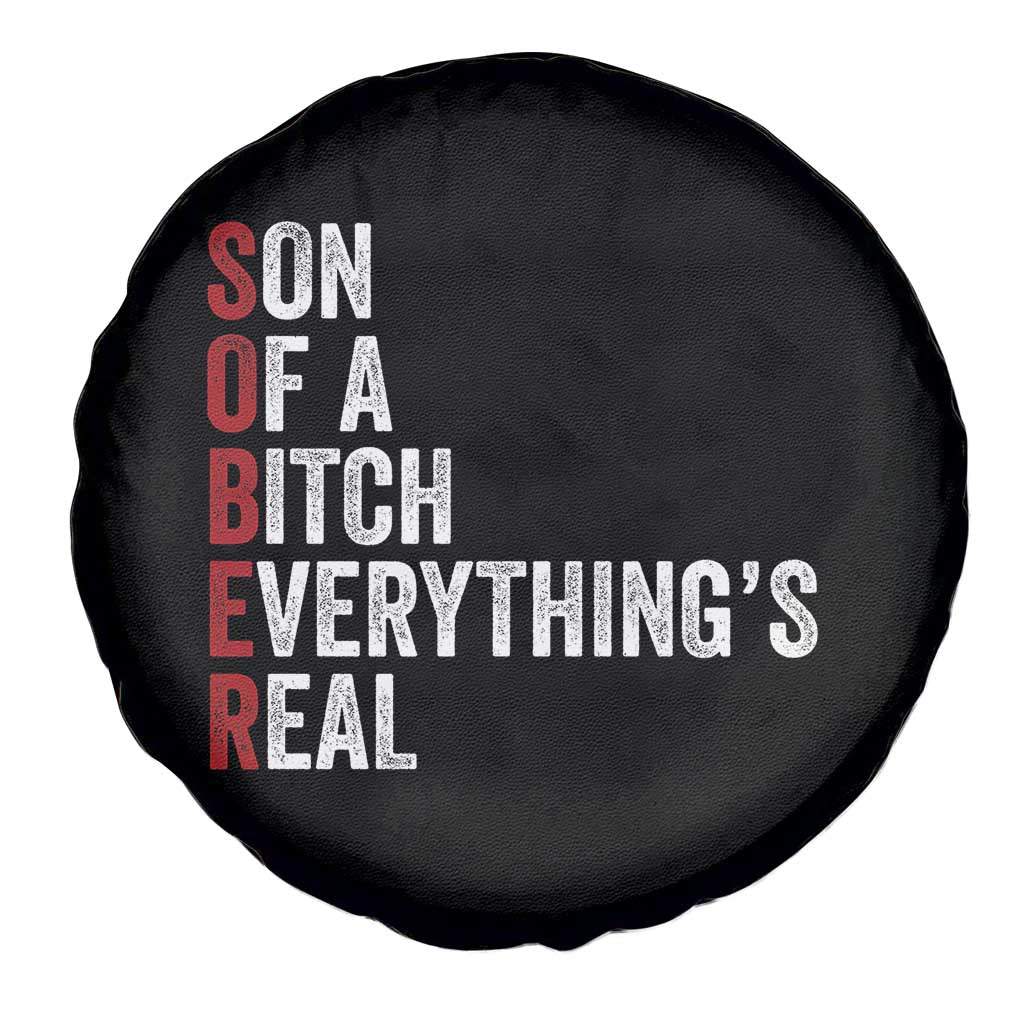 Sobriety Anniversary Spare Tire Cover Sober Son Of A Bitch Everythings Real AA NA