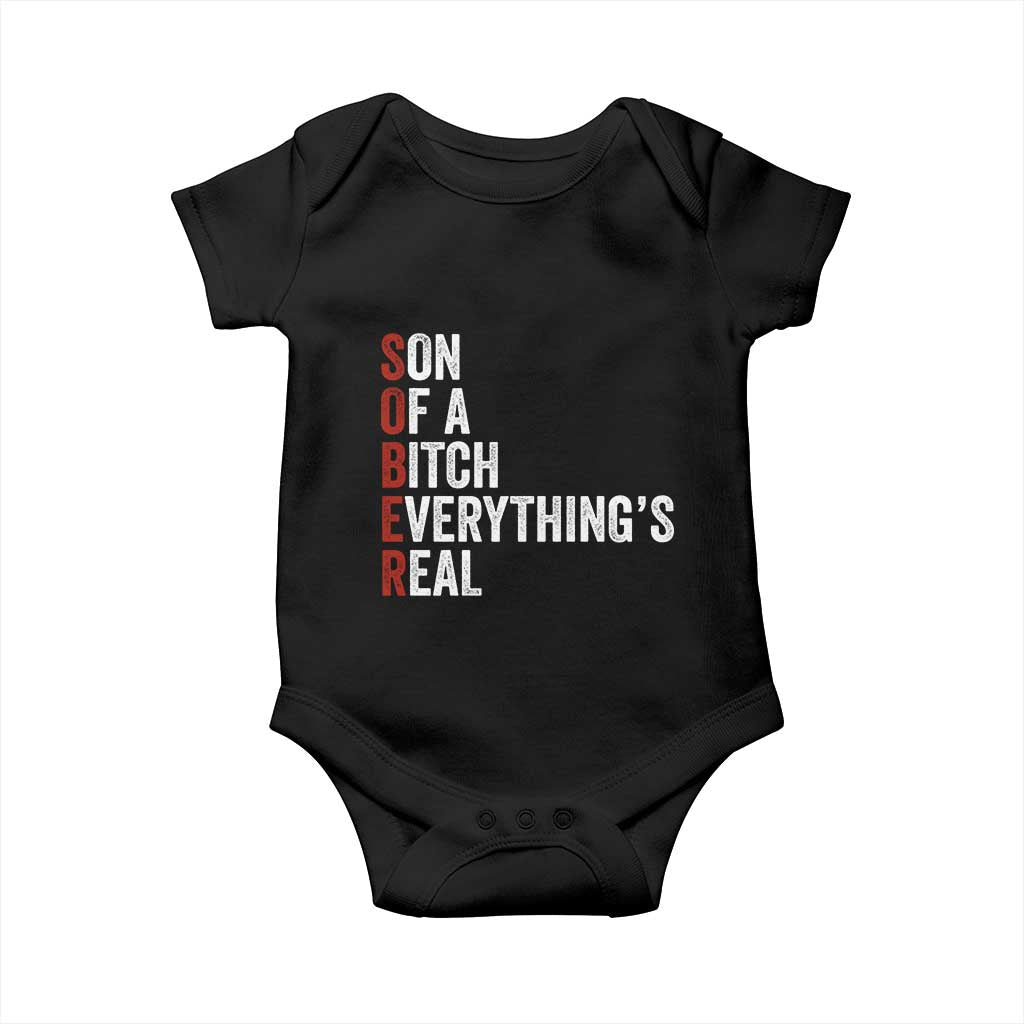 Sobriety Anniversary Baby Onesie Sober Son Of A Bitch Everythings Real AA NA