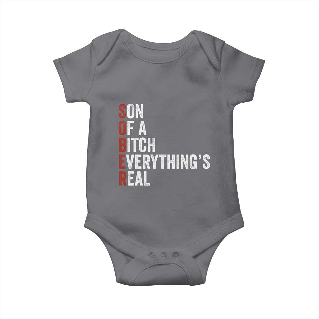 Sobriety Anniversary Baby Onesie Sober Son Of A Bitch Everythings Real AA NA