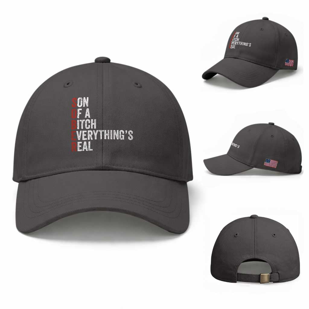 Sobriety Anniversary Baseball Cap Sober Son Of A Bitch Everythings Real AA NA