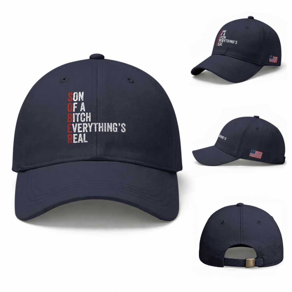 Sobriety Anniversary Baseball Cap Sober Son Of A Bitch Everythings Real AA NA