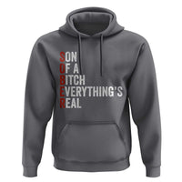 Sobriety Anniversary Hoodie Sober Son Of A Bitch Everythings Real AA NA