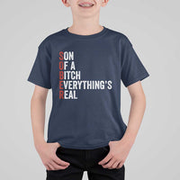 Sobriety Anniversary T Shirt For Kid Sober Son Of A Bitch Everythings Real AA NA
