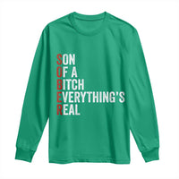 Sobriety Anniversary Long Sleeve Shirt Sober Son Of A Bitch Everythings Real AA NA