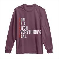 Sobriety Anniversary Long Sleeve Shirt Sober Son Of A Bitch Everythings Real AA NA