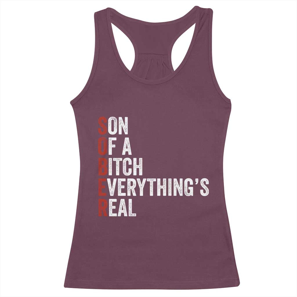 Sobriety Anniversary Racerback Tank Top Sober Son Of A Bitch Everythings Real AA NA