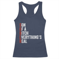 Sobriety Anniversary Racerback Tank Top Sober Son Of A Bitch Everythings Real AA NA