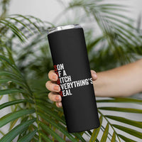 Sobriety Anniversary Skinny Tumbler Sober Son Of A Bitch Everythings Real AA NA