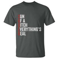 Sobriety Anniversary T Shirt Sober Son Of A Bitch Everythings Real AA NA