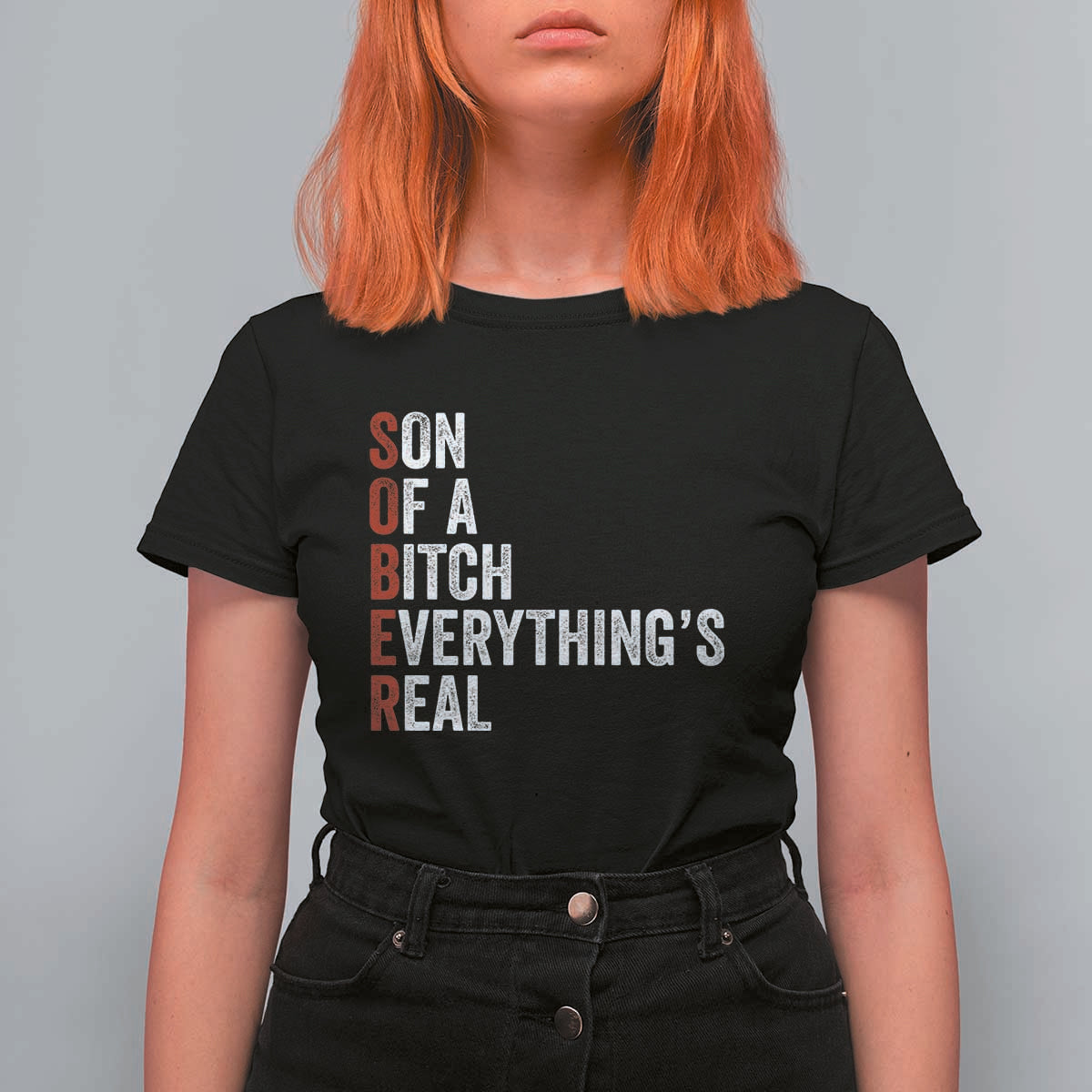 Sobriety Anniversary T Shirt For Women Sober Son Of A Bitch Everythings Real AA NA