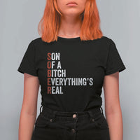 Sobriety Anniversary T Shirt For Women Sober Son Of A Bitch Everythings Real AA NA