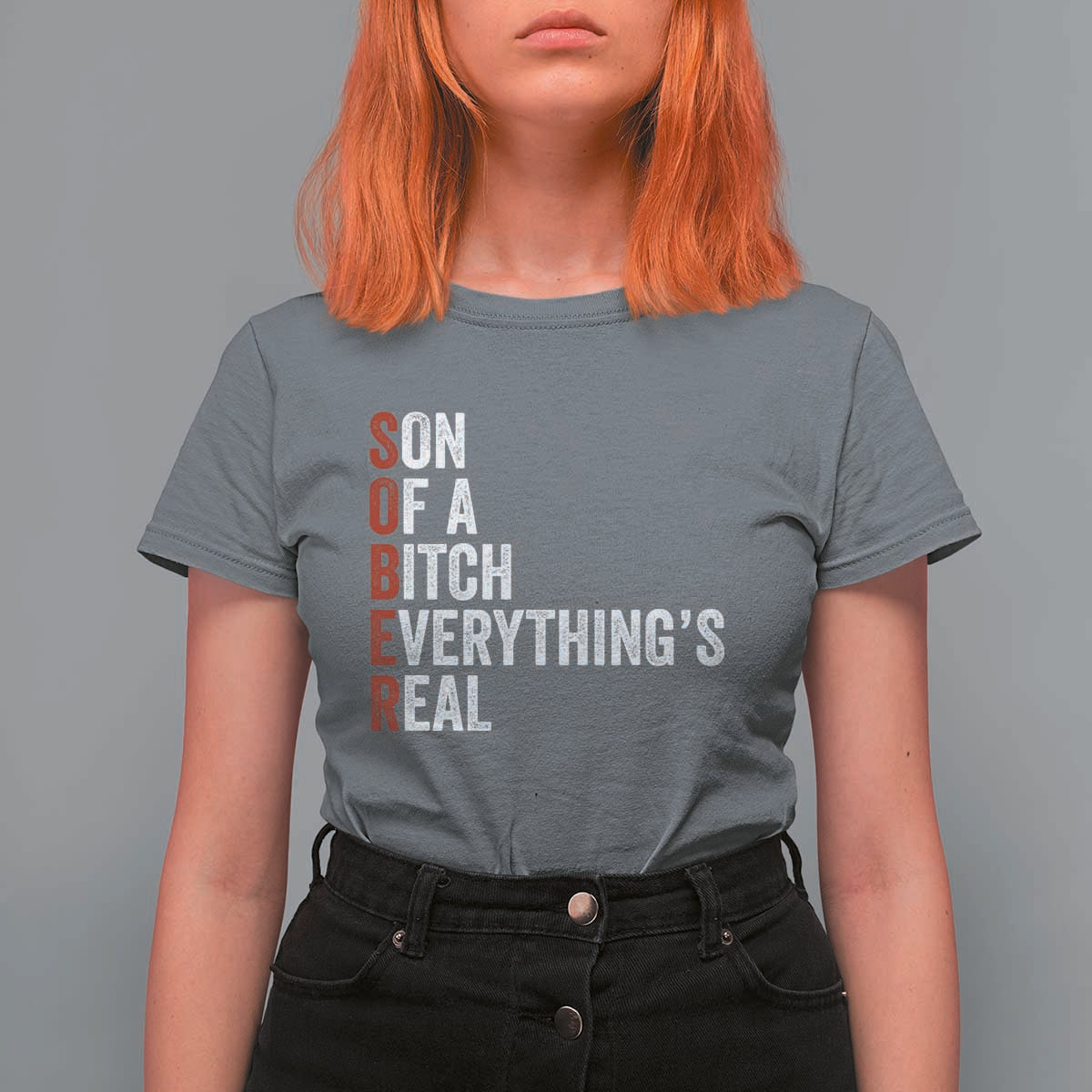 Sobriety Anniversary T Shirt For Women Sober Son Of A Bitch Everythings Real AA NA