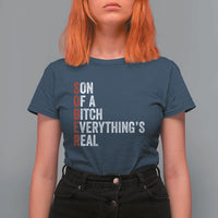 Sobriety Anniversary T Shirt For Women Sober Son Of A Bitch Everythings Real AA NA