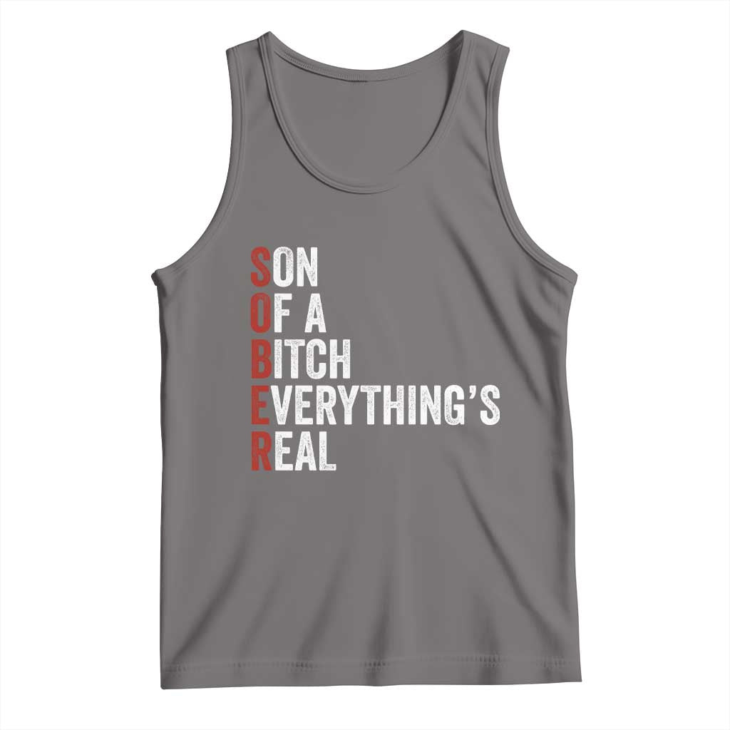 Sobriety Anniversary Tank Top Sober Son Of A Bitch Everythings Real AA NA