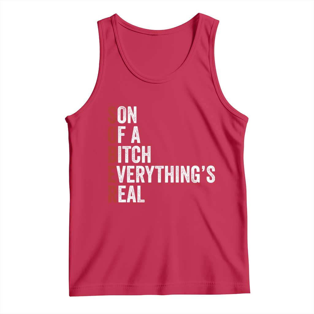 Sobriety Anniversary Tank Top Sober Son Of A Bitch Everythings Real AA NA