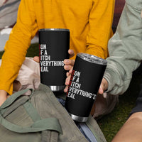 Sobriety Anniversary Tumbler Cup Sober Son Of A Bitch Everythings Real AA NA