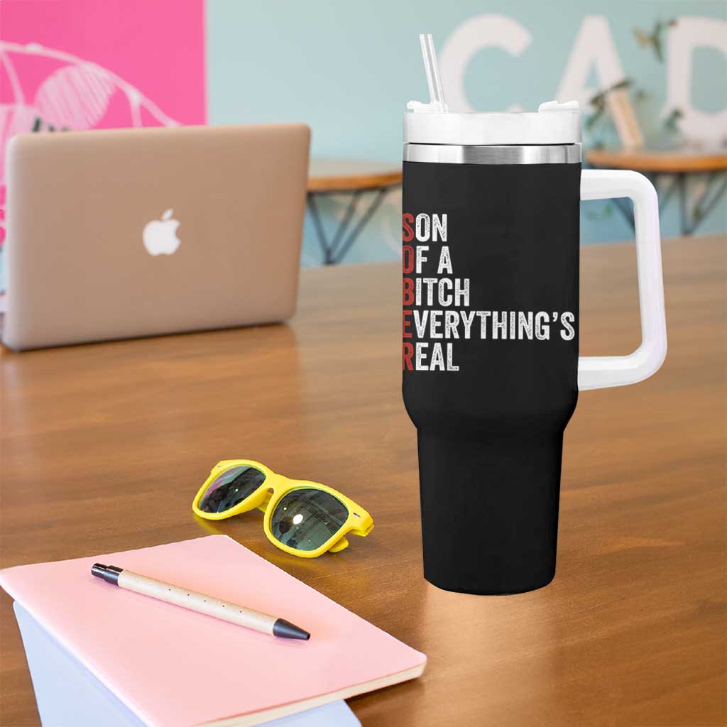 Sobriety Anniversary Tumbler With Handle Sober Son Of A Bitch Everythings Real AA NA