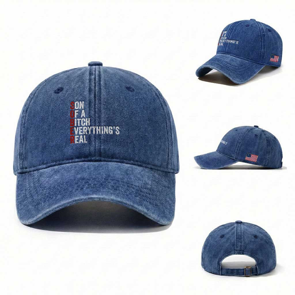 Sobriety Anniversary Washed Cotton Baseball Cap Sober Son Of A Bitch Everythings Real AA NA