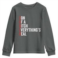 Sobriety Anniversary Youth Sweatshirt Sober Son Of A Bitch Everythings Real AA NA
