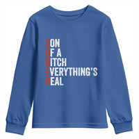 Sobriety Anniversary Youth Sweatshirt Sober Son Of A Bitch Everythings Real AA NA
