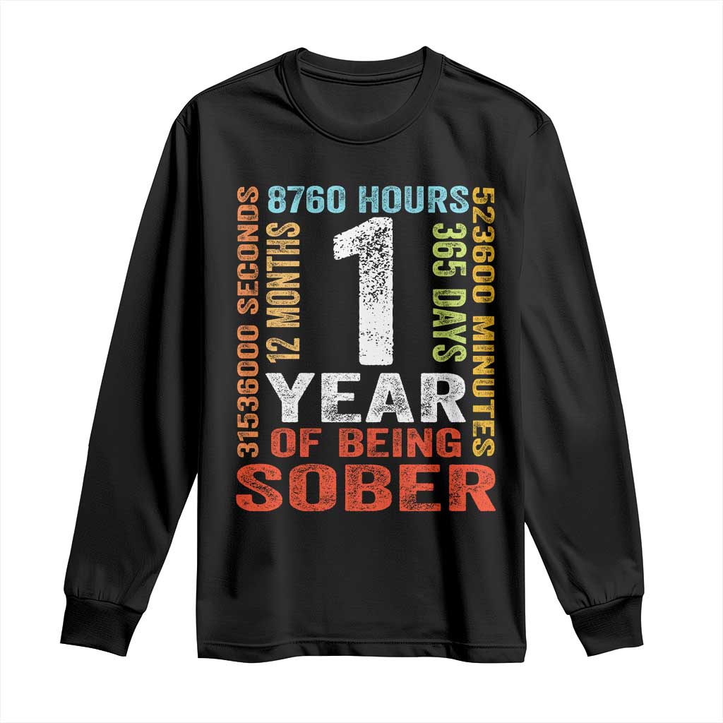 1 Year Of Being Sober Long Sleeve Shirt 1 Year Sobriety Anniversary Addiction Recovery