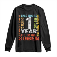 1 Year Of Being Sober Long Sleeve Shirt 1 Year Sobriety Anniversary Addiction Recovery