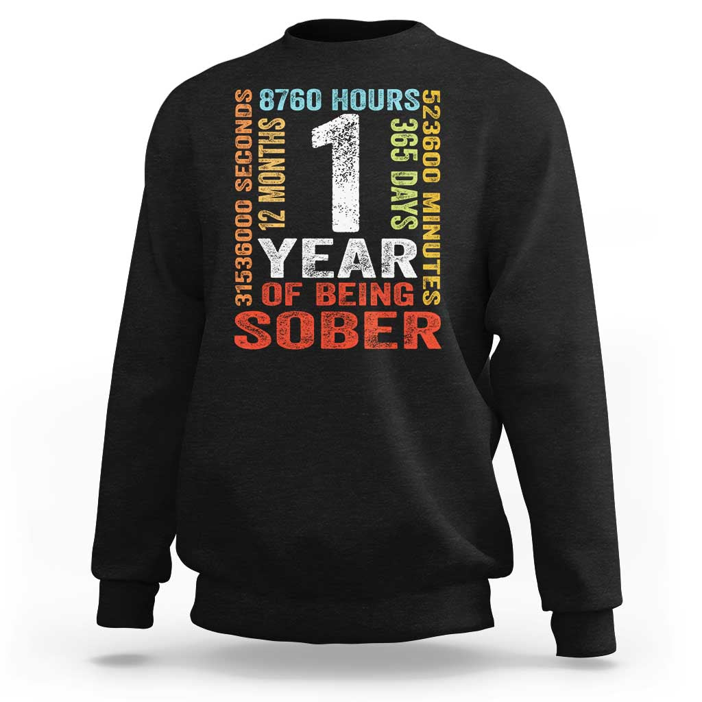1 Year Of Being Sober Sweatshirt 1 Year Sobriety Anniversary Addiction Recovery